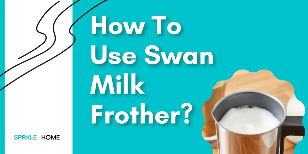 How To Use Swan Milk Frother? 